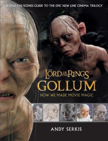 Gollum: A Behind the Scenes Guide of the Making of Gollum (The Lord of the Rings) - 366x475, 37kB