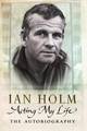 Acting My Life by Ian Holm - (317x475, 30kB)